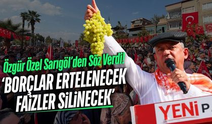 Özgür Özel Sarıgöl'den söz verdi: 'Faizleri sileceğiz'