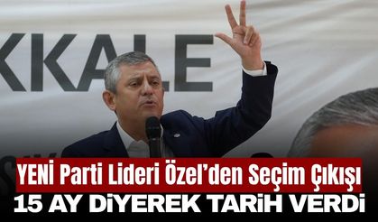 Özgür Özel’den seçim mesajı: 'En geç 15 ay sonra seçim için hazırlanın'