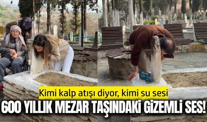Tarihi mezar taşından gelen ses ziyaretçileri şaşırtıyor