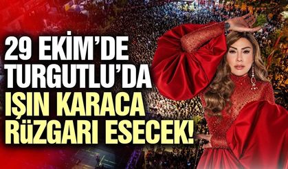 Turgutlu’da Cumhuriyet coşkusu Işın Karaca konseriyle taçlanacak