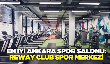 En İyi Ankara Spor Salonu: Reway Club Spor Merkezi