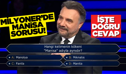 Kim Milyoner Olmak İster'de 300 bin TL'lik soru Manisa'dan geldi