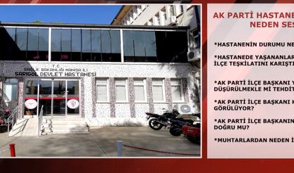 AK PARTİ HASTANE KONUSUNDA NEDEN SESSİZ?