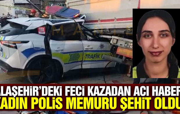 Alaşehir'deki feci kazadan ikinci acı haber: Polis memuru şehit oldu!