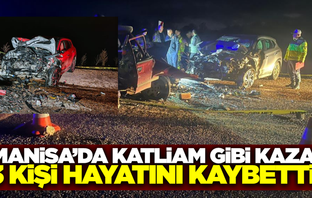Manisa'da korkunç kaza: Aynı aileden 3 kişi öldü!