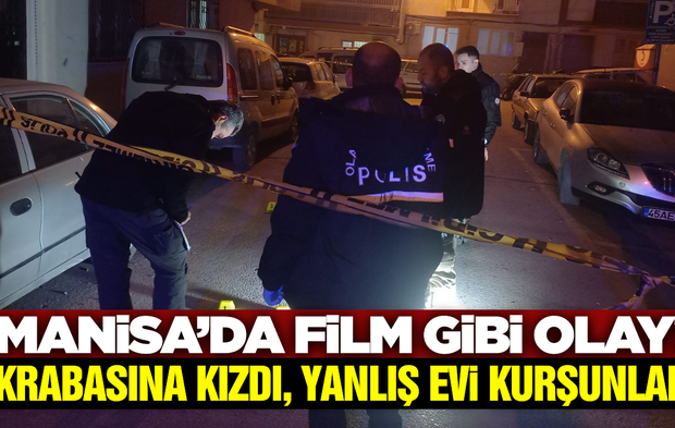 Manisa'da Silahlı Saldırı! Akrabasının Evi Sanıp Başkasının Evini Kurşunladı