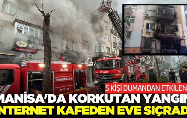 Manisa'da korkutan yangın: İnternet kafeden eve sıçradı!