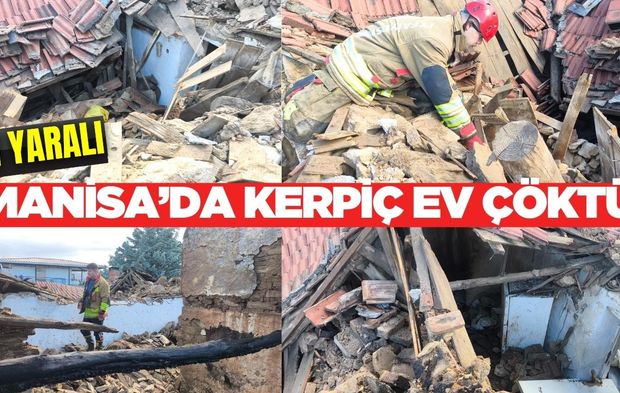 Manisa'da kerpiç ev çöktü: 1 kişi göçük altında kaldı!