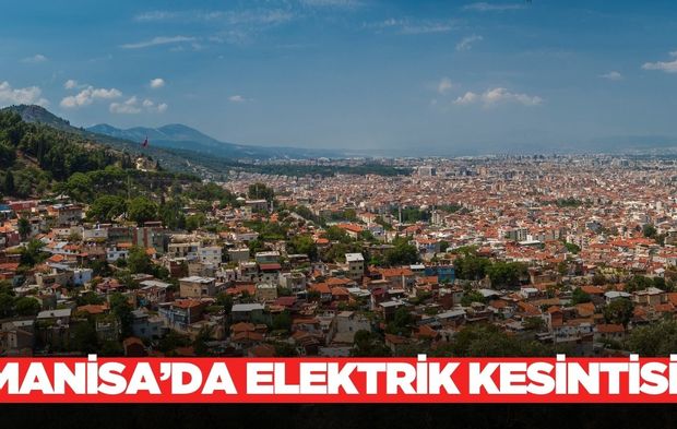 Manisa’da 8 ilçe karanlığa bürünecek!