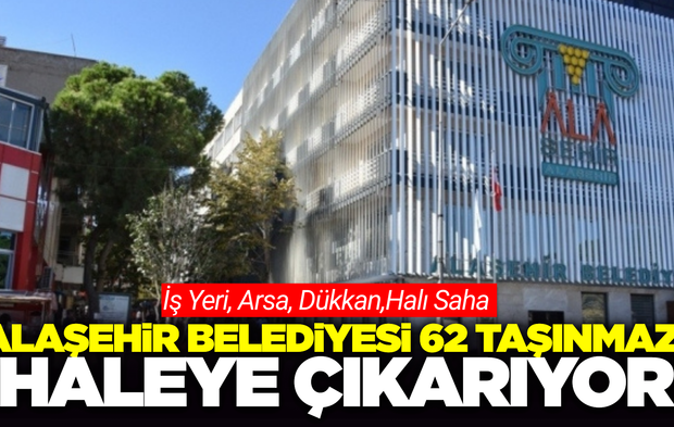 Alaşehir Belediyesinden taşınmaz satış ve kiralama ilanı