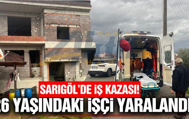 Sarıgöl’de İnşaattan Düşen Genç İşçi Yaralandı