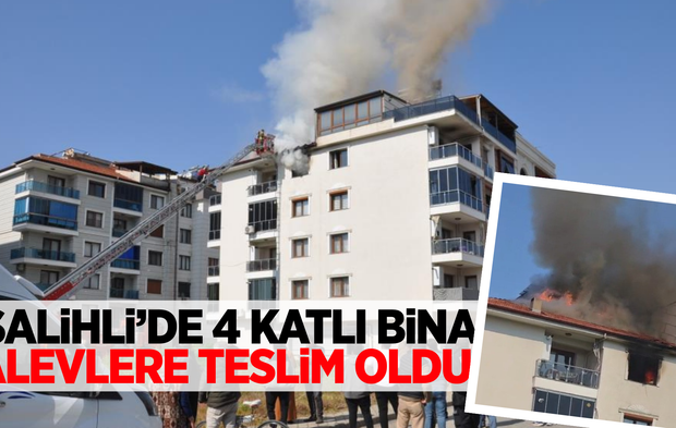 Salihli'de 4 katlı bina alev alev yandı!