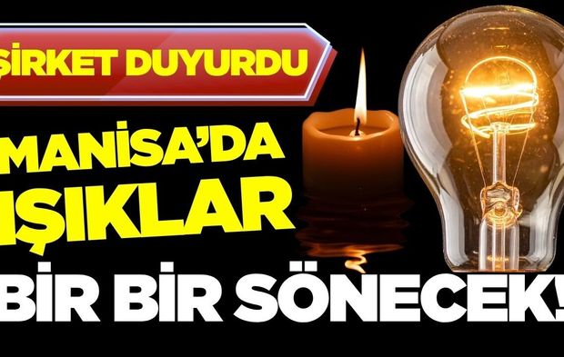 Manisa'da 9 ilçede kesinti: Liste belli oldu