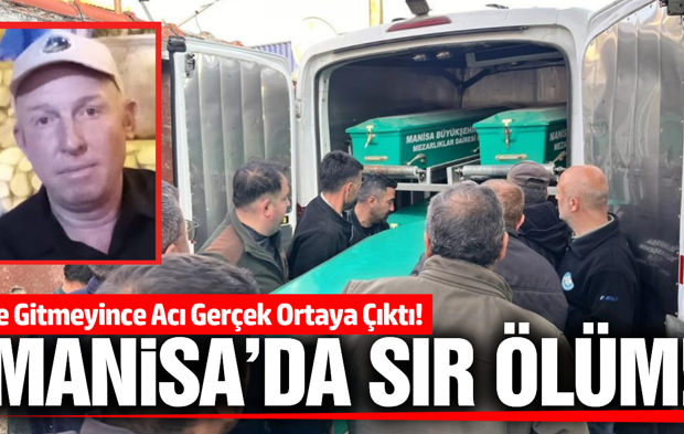 Manisa'da acı olay: Evinde cansız bedeni bulundu!