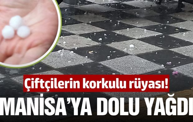 Manisa'da sağanak sonrası fındık büyüklüğünde dolu etkili oldu