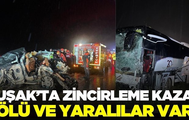 Uşak'ta zincirleme kaza: 4 ölü onlarca yaralı