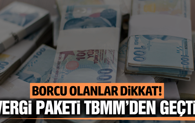 Milyonları ilgilendiren vergi paketi komisyondan geçti