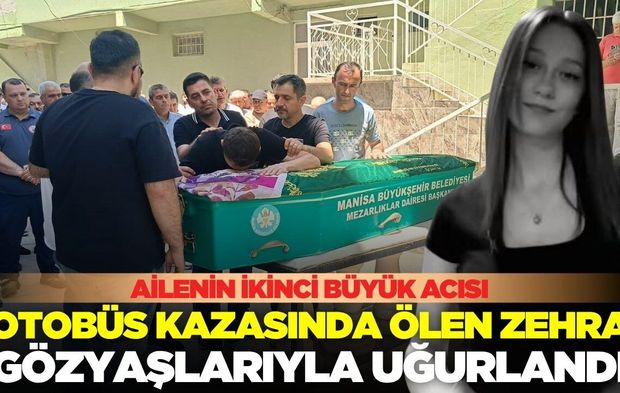 Feci kazada hayatını kaybeden Manisalı kız sonsuzluğa uğurlandı