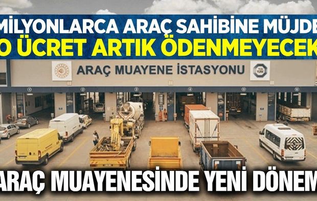 Araç muayenesinde o ücret artık ödenmeyecek! Yeni şirket duyurdu