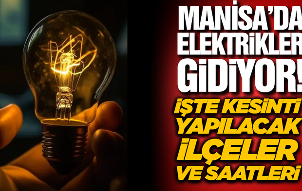 Manisa'da Eylül'de de kesintiler devam ediyor! İlçe ilçe mahalle mahalle liste