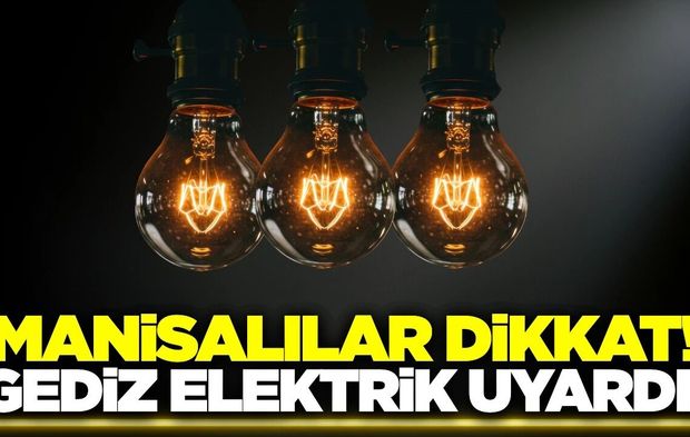 GDZ duyurdu: Manisa'da saatlerce sürecek kesinti