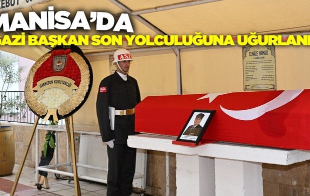 Manisa'da Gazi başkan sonsuzluğa uğurlandı