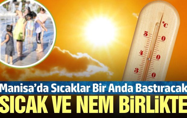 Manisa'da sıcaklar kavuracak! Bu sefer şemsiyeler sıcaktan korunmak için