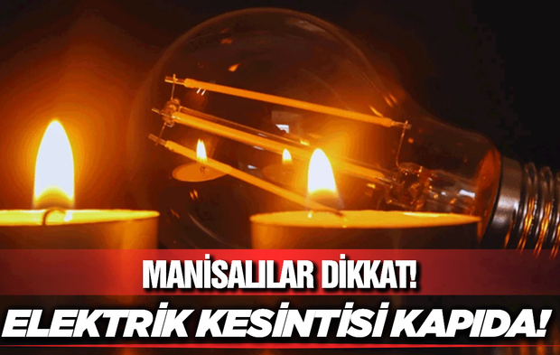Manisa'da elektrik kesintisi: İşte detaylar