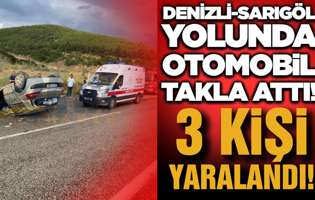 Sarıgöl’de Kontrolden Çıkan Otomobil Takla Attı: 3 Yaralı