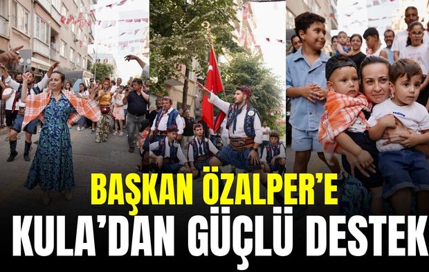 İlksen Özalper'e Kula'dan destek