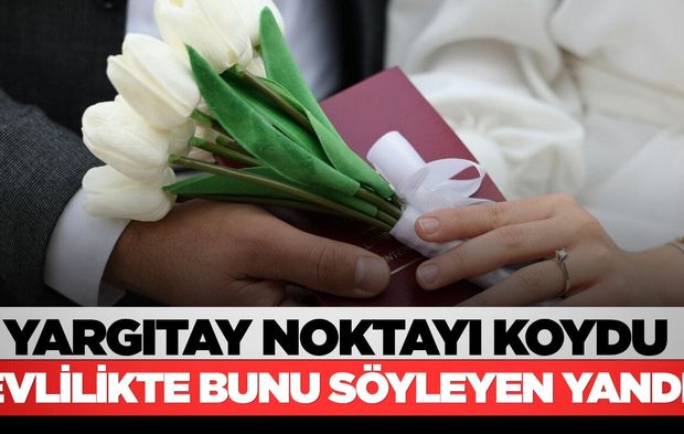 Yargıtay'dan emsal karar: 'Seninle evlendiğime pişmanım'