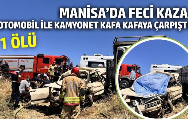 Manisa'da feci kaza: Otomobil kamyonetle çarpıştı!