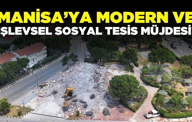Manisa'ya dev sosyal tesis geliyor: İşte detaylar