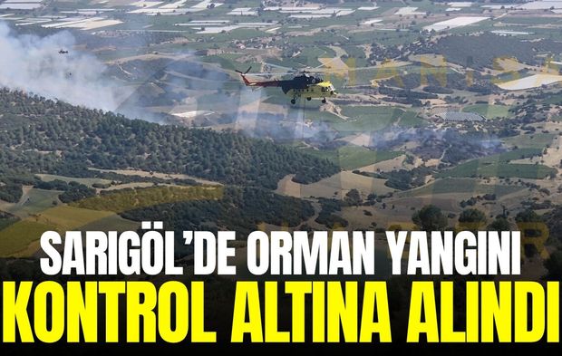 Sarıgöl'de orman yangını kontrol altına alındı