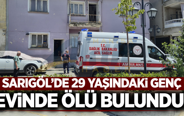 Sarıgöl'ü yasa boğan ölüm: Henüz 29 yaşındaydı!