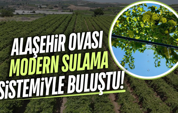 Alaşehir'in tarımına 761 milyon liralık dev sulama yatırımı!