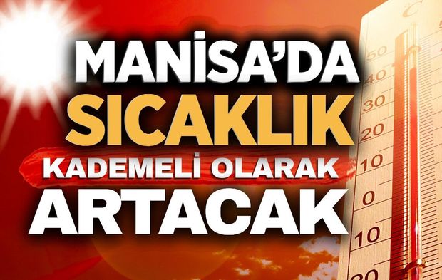 Manisa'ya sıcak hava uyarı! İki yerden bastırıyor