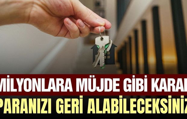 Milyonları ilgilendiren karar: Paranızı geri alabilirsiniz!
