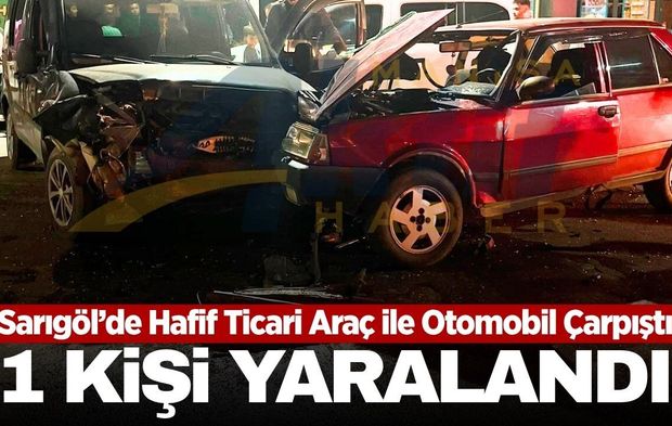 Sarıgöl'de otomobil ile hafif ticari araç çarpıştı: 1 yaralı