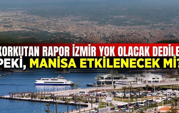 Manisa'nın komşusu için korkutan rapor! 100 yıl içinde yok olabilir