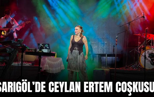 Sarıgöl’de Ceylan Ertem coşkusu!