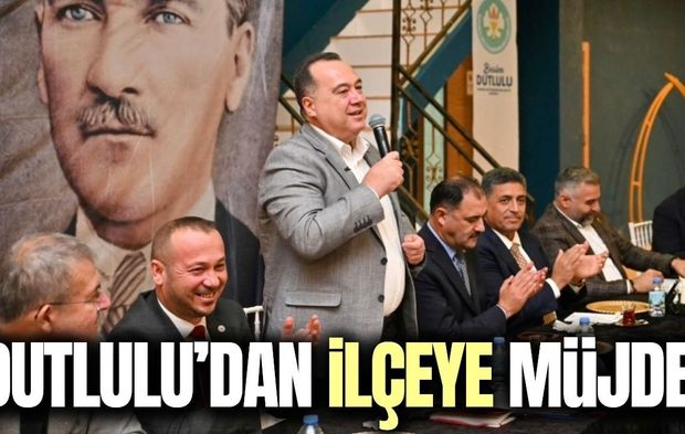 Besim Dutlulu'dan ilçeyi sevindiren müjde!