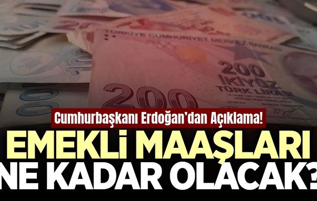 Cumhurbaşkanı Erdoğan açıkladı: Emekli maaşları ne kadar olacak?