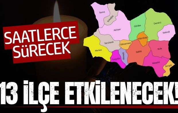 Manisa'da yarın bu saatlere dikkat: 13 ilçe etkilenecek!