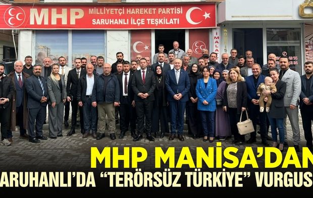 MHP Manisa’dan Saruhanlı’da “Terörsüz Türkiye” vurgusu