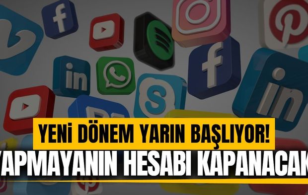 Sosyal medyada yeni dönem: Yapmayanın hesabı kapanacak!