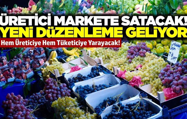 Üreticiyi yakından ilgilendiriyor! Sebze ve meyve ticaretinde yeni dönem