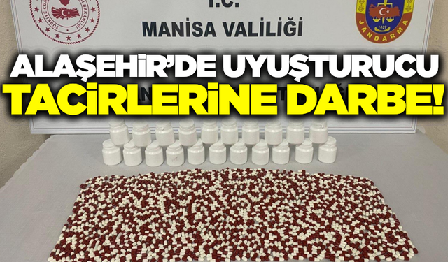 Alaşehir'de jandarmada binlerce adet uyuşturucu hap ele geçirdi!
