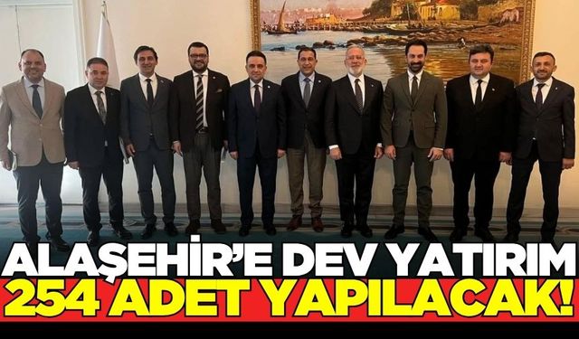 Alaşehir'e dev yatırım müjdesi
