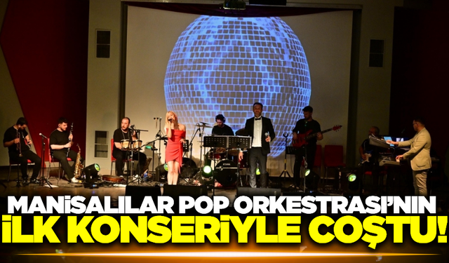 Büyükşehir Belediyesi Pop Orkestrası ilk konseriyle göz doldurdu